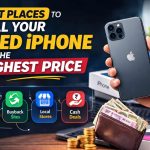 Best Places to Sell Your Used iPhone for the Highest Price