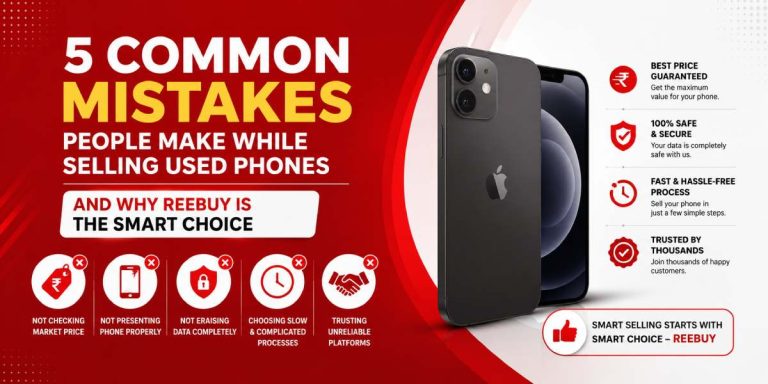 5 Common Mistakes People Make While Selling Used Phones and Why Reebuy Is the Smart Choice