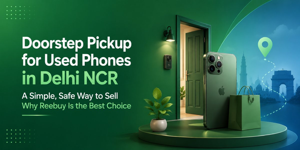 Doorstep Pickup for Used Phones in Delhi NCR