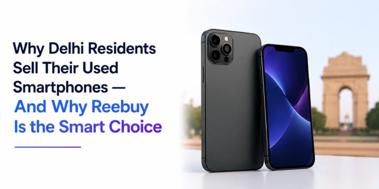 Why Delhi Residents Sell Their Used Smartphones